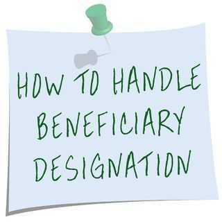 The Importance of Keeping Beneficiary Designations Up-To-Date