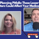 These Lesser-Known Factors Could Affect Your Medicaid Eligibility